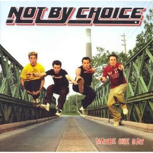 Not by Choice - Maybe One Day  CD